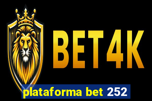 plataforma bet 252